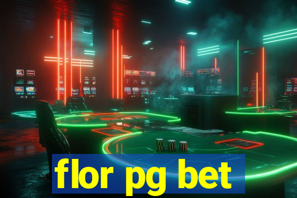 flor pg bet